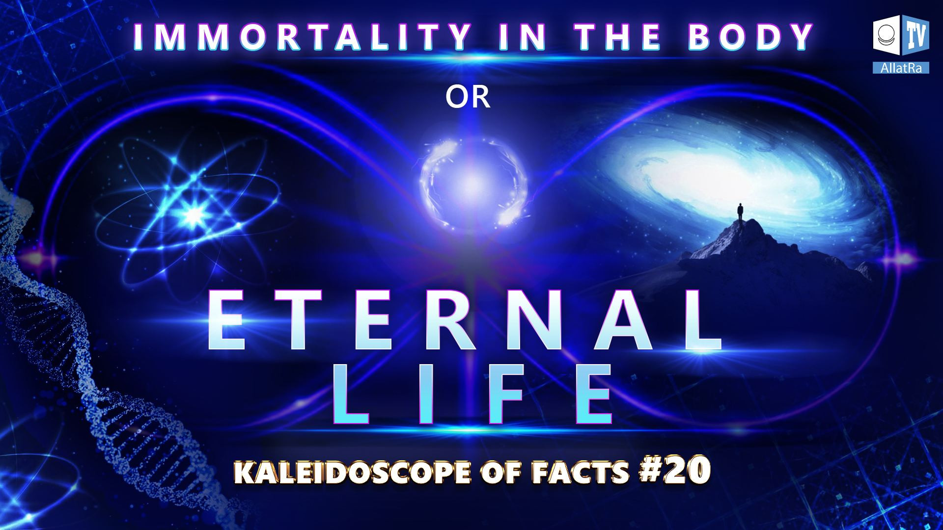 Immortality in the Body or Eternal Life | Kaleidoscope of Facts 20