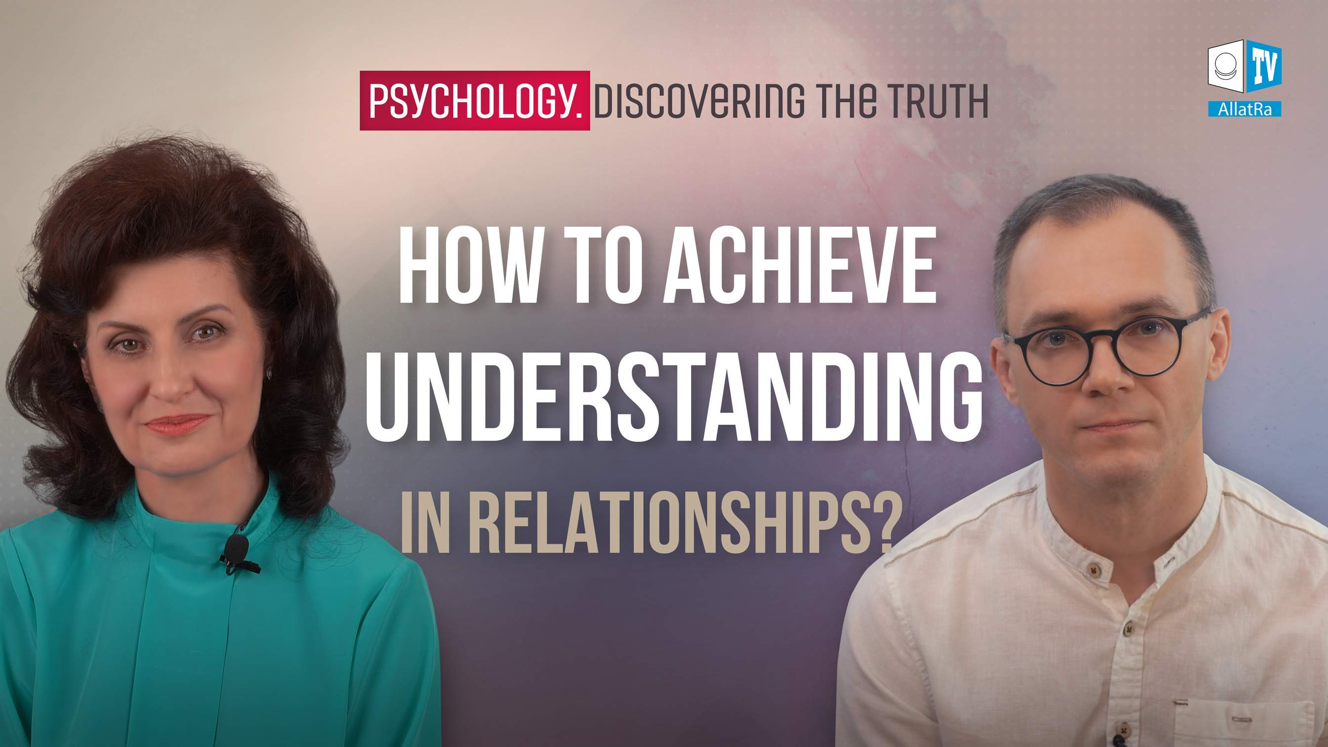 Relationships as They Are, and What They Can Be Like. Psychology. Discovering the Truth