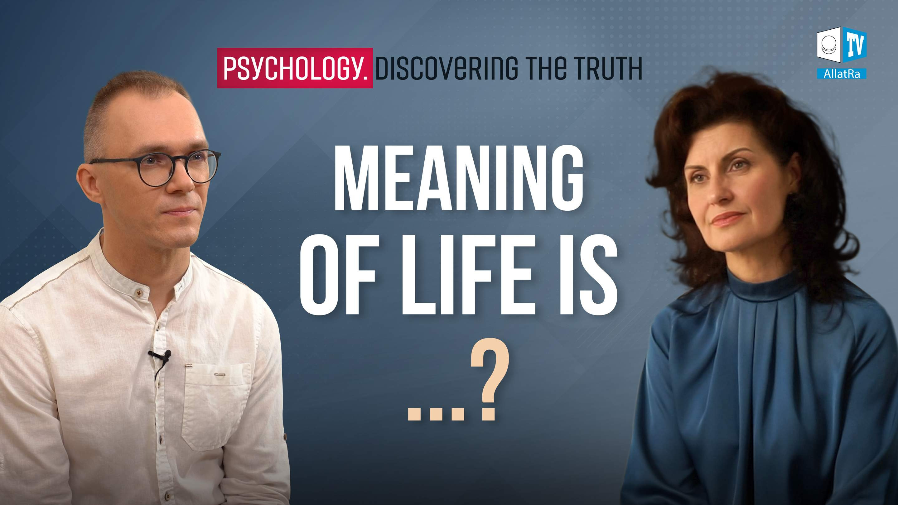 Loss of the Meaning of Life. Psychology. Discovering the Truth