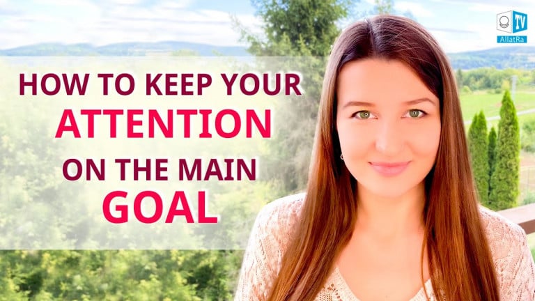 HOW TO HOLD ATTENTION ON THE MOST IMPORTANT | My Way to Life