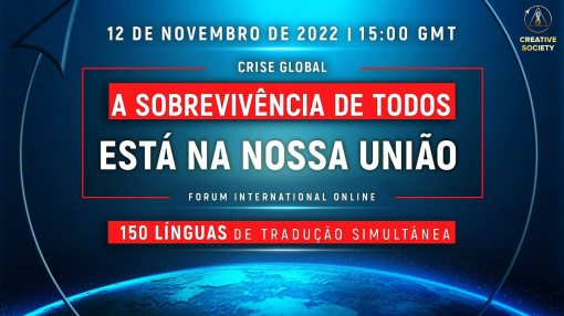 Crise Global. A sobrevivência de todos está na nossa União | Fórum Internacional Online 12.11.2022