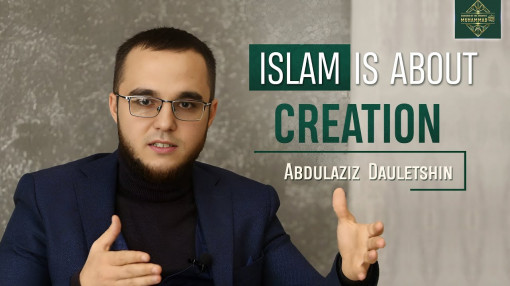 To be a Muslim is to Create. Abdulaziz Dauletshin