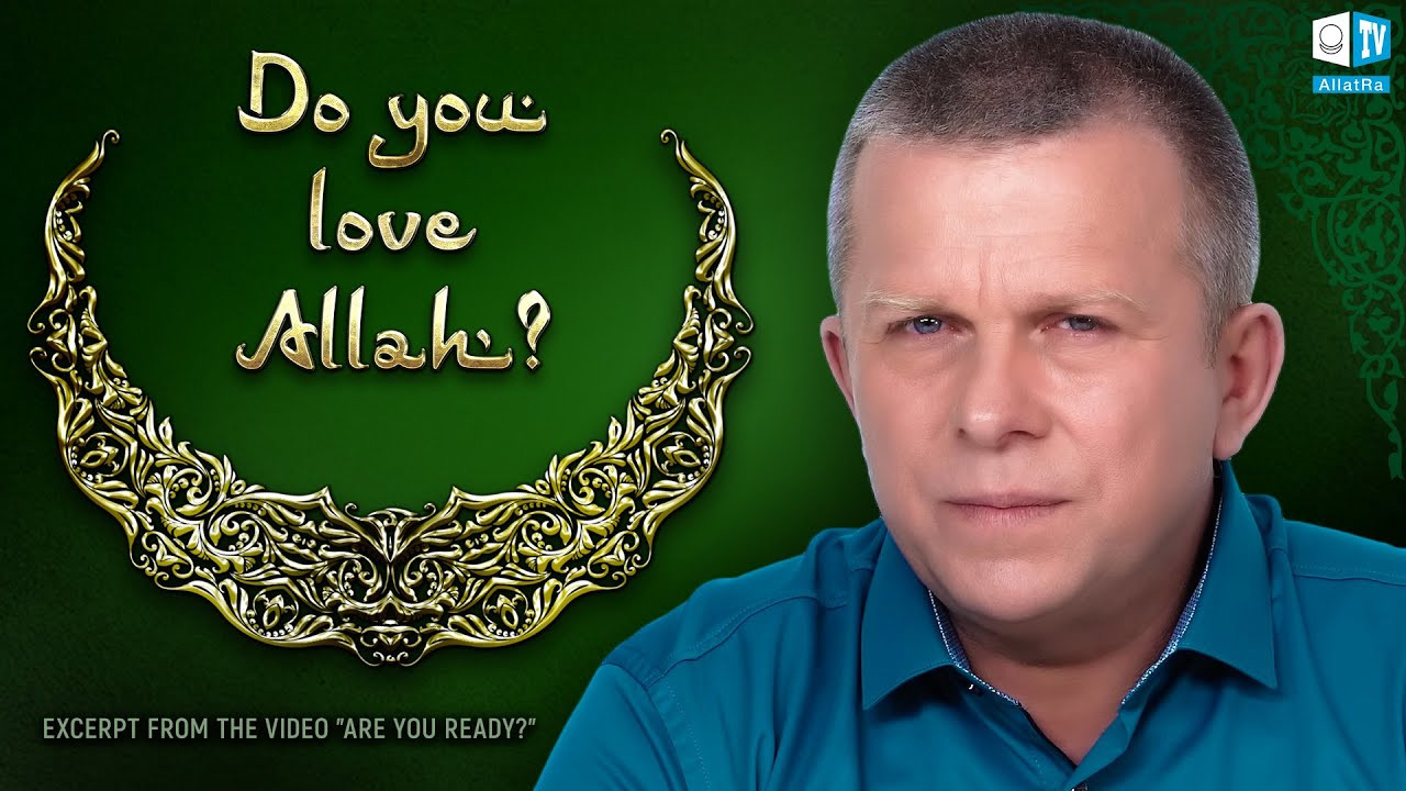 Do you love Allah? Are you faithful to the Prophet?