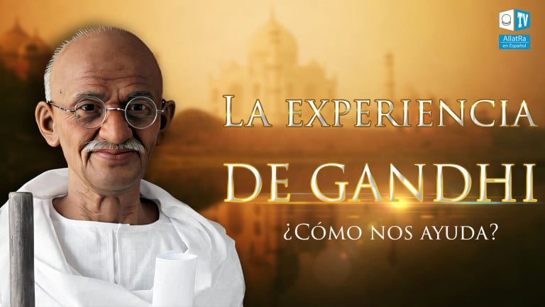 La experiencia de Gandhi. ¿Cómo nos podría ayudar ahora?