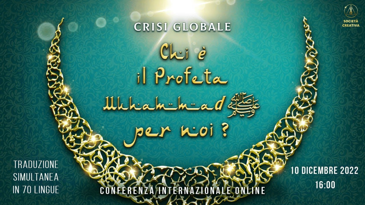 Crisi globale. Chi è il Profeta Muhammadﷺ  per noi? | Conferenza online | Versione redatta