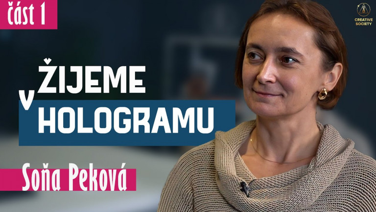 Soňa Peková | Žijeme v hologramu
