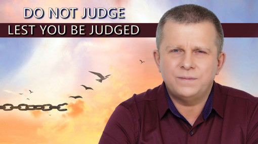 Do Not Judge Lest You Be Judged