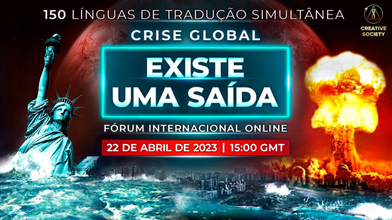 Crise Global. Existe uma Saída | Fórum Internacional Online. 22 de Abril de 2023