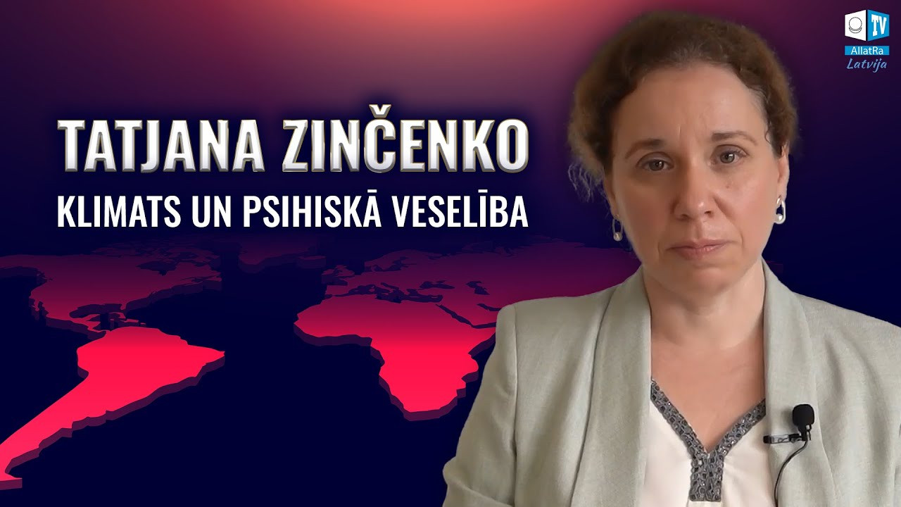Tatjana Zinčenko - klimats un psihiskā veselība