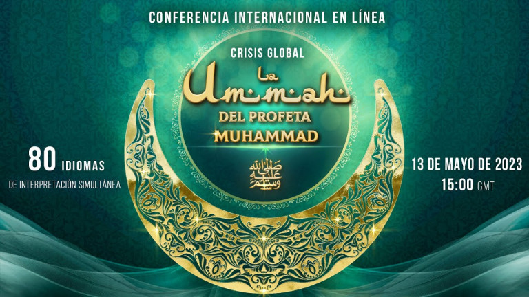 Crisis Global. La Ummah del Profeta Muhammad ﷺ | Conferencia internacional en línea, 13 de mayo 2023