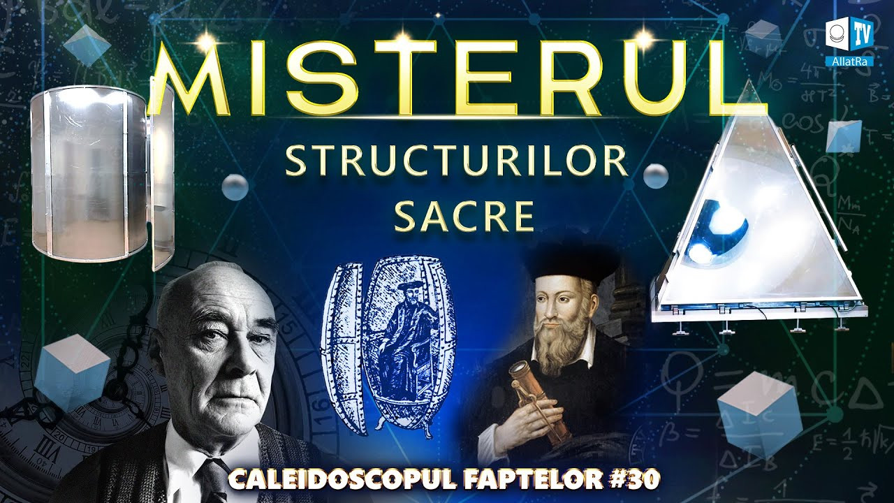 Misterul structurilor sacreCaleidoscopul faptelor 30