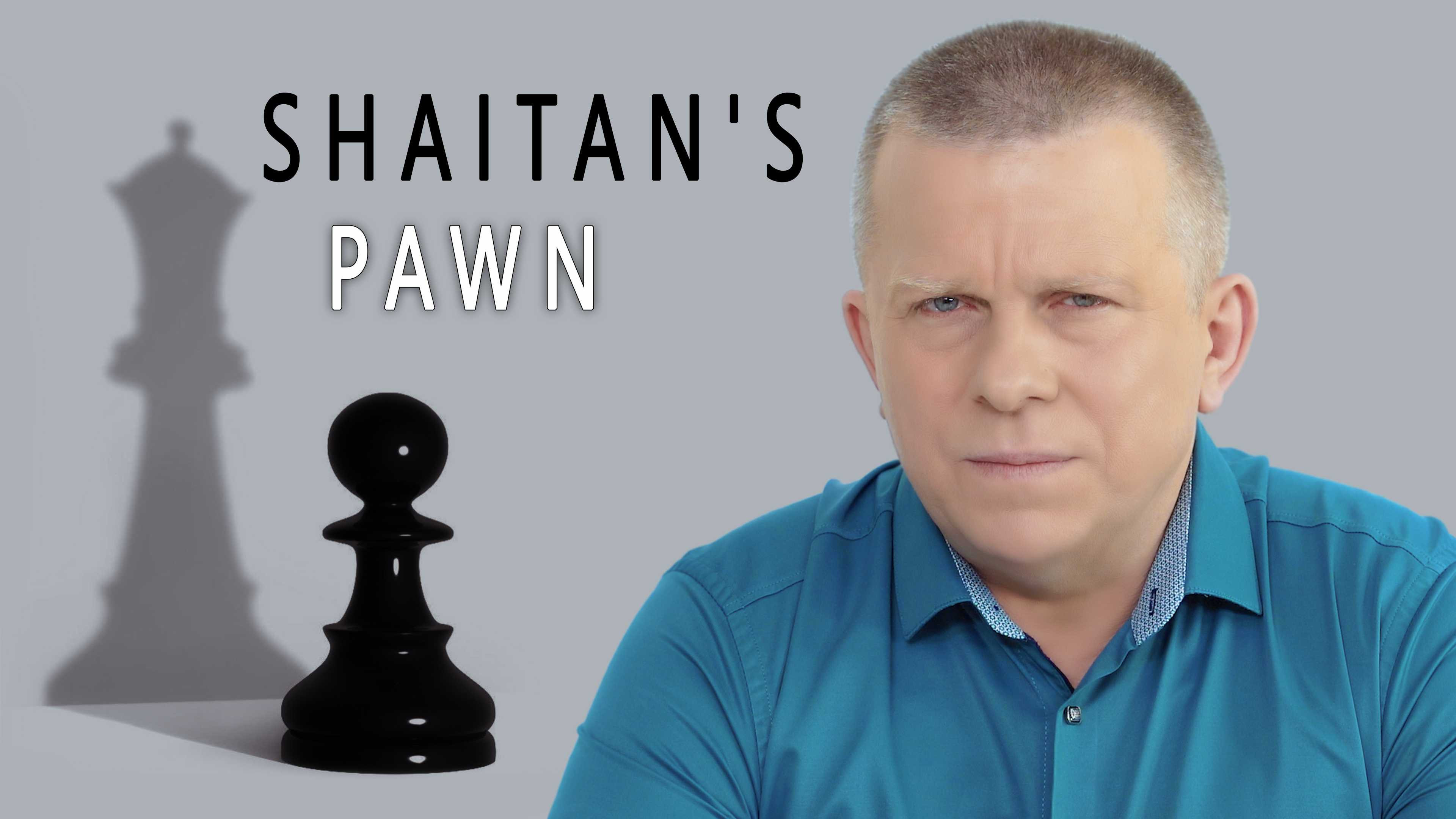Shaitan's Pawn