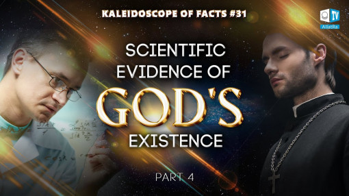 Scientific Evidence of God’s Existence | Kaleidoscope of Facts 31 (Part 4)