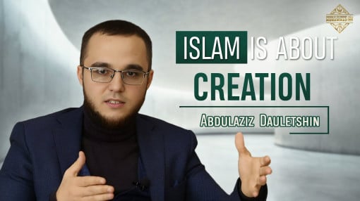 To Create Means to Follow the Prophet. Abdulaziz Dauletshin