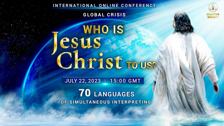 Global Crisis. Who Is Jesus Christ to Us? | International Online Conference, July 22, 2023