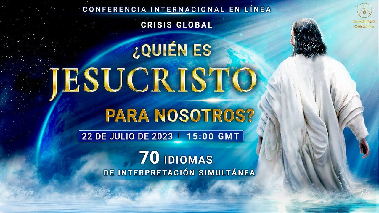 Crisis Global ¿Quién es Jesucristo para nosotros? | Conferencia internacional en línea, 22 de julio de 2023