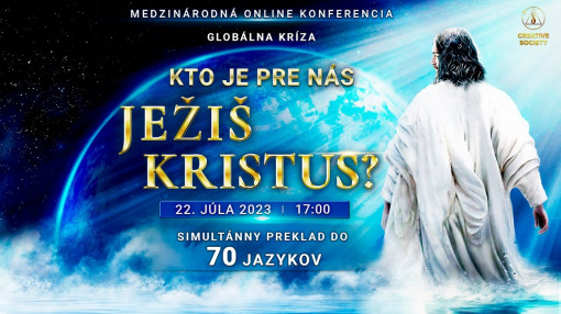 Globálna kríza. Kto je pre nás Ježiš Kristus? | Medzinárodná online konferencia 22.7.2023