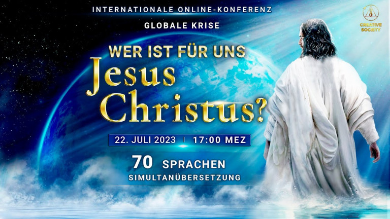 Globale Krise. Wer ist für uns Jesus Christus? | Internationale Online-Konferenz, 22. Juli 2023