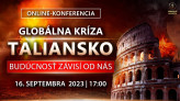 GLOBÁLNA KRÍZA. TALIANSKO. BUDÚCNOSŤ ZÁVISÍ OD NÁS  | Online konferencia 16. septembra 2023