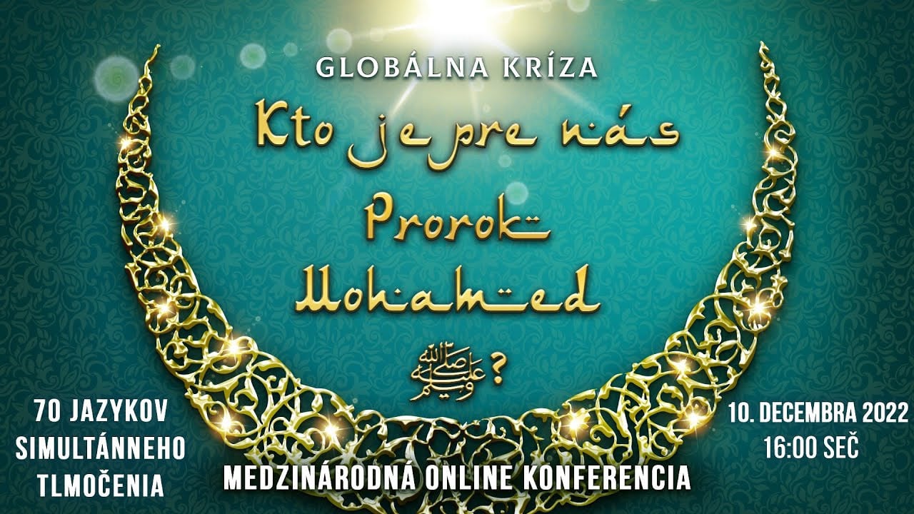 Globálna kríza. Kto je pre nás Prorok Mohamed ﷺ? | Medzinárodná online konferencia 10.12.2022