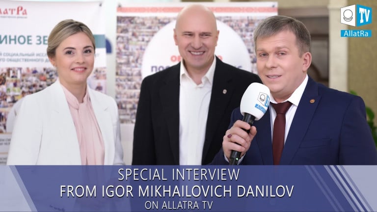 Special Interview from Igor Mikhailovich Danilov on AllatRa TV | How to Always Remain Happy?