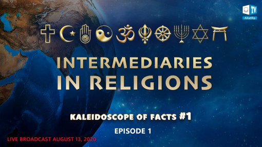 Mediators Between God and People | Kaleidoscope of Facts. Episode 1 of August 13, 2020