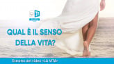 Qual è il senso della vita?