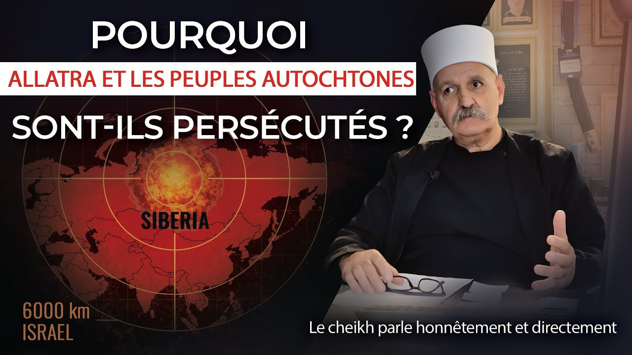 Pourquoi persécuter ALLATRA et les peuples autochtones ? Le cheikh révèle la vérité