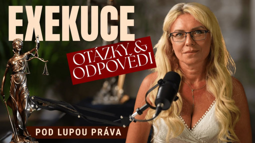OTÁZKY A ODPOVĚDI NA TÉMA EXEKUCE – 3. díl