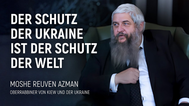 Oberrabbiner der Ukraine Moshe Reuven Asman: Der Schutz der Ukraine ist der Schutz der Welt