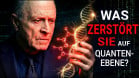Was zerstört Sie auf Quantenebene?