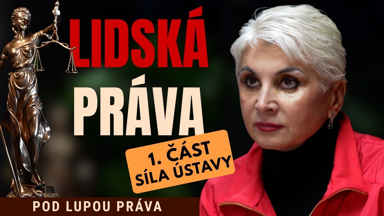 LIDSKÁ PRÁVA - 1. část | Síla Ústavy