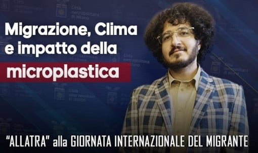 Migrazione, Clima e Impatto della Microplastica | ALLATRA