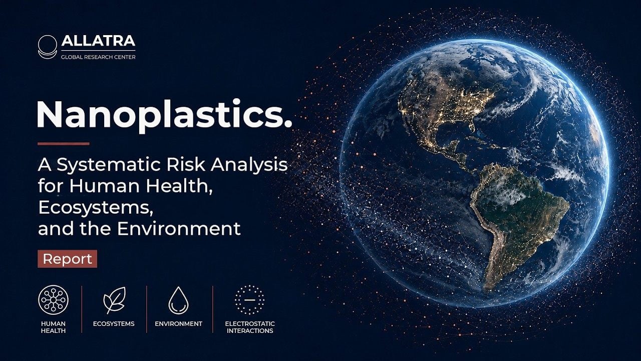 Nanoplastics as a New Systemic Risk | ALLATRA GRC Report